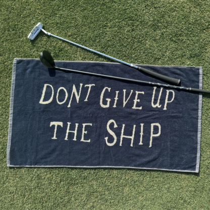 Don't Give Up the Ship Caddie Towel